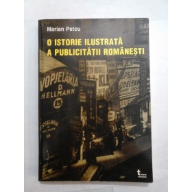 O ISTORIE ILUSTRATA A PUBLICITATII ROMANESTI - Marian Petcu
